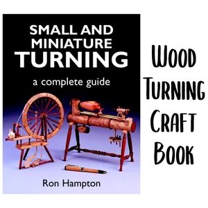 Woodworking Crafts Book Small & Miniature Turnings Complete Guide Wood Craft